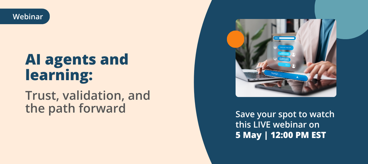 Banner for the webinar AI agents and learning: Trust, Validation and the path forward